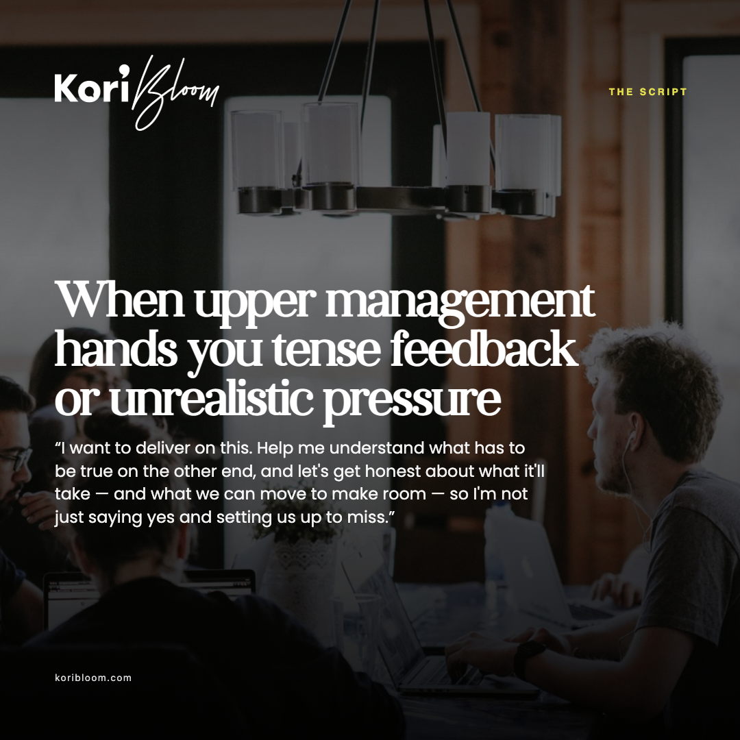 When upper management hands you tense feedback or unrealistic pressure