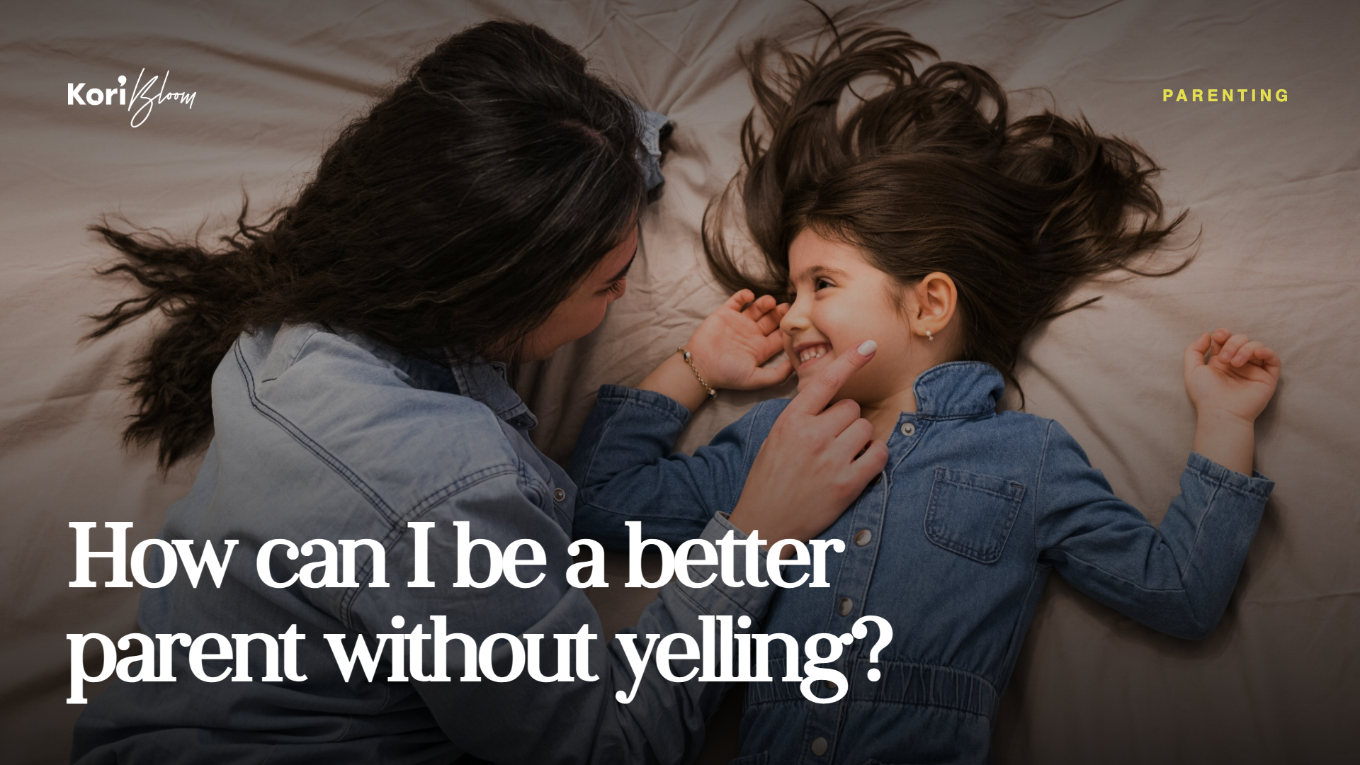 How can I be a better parent without yelling?