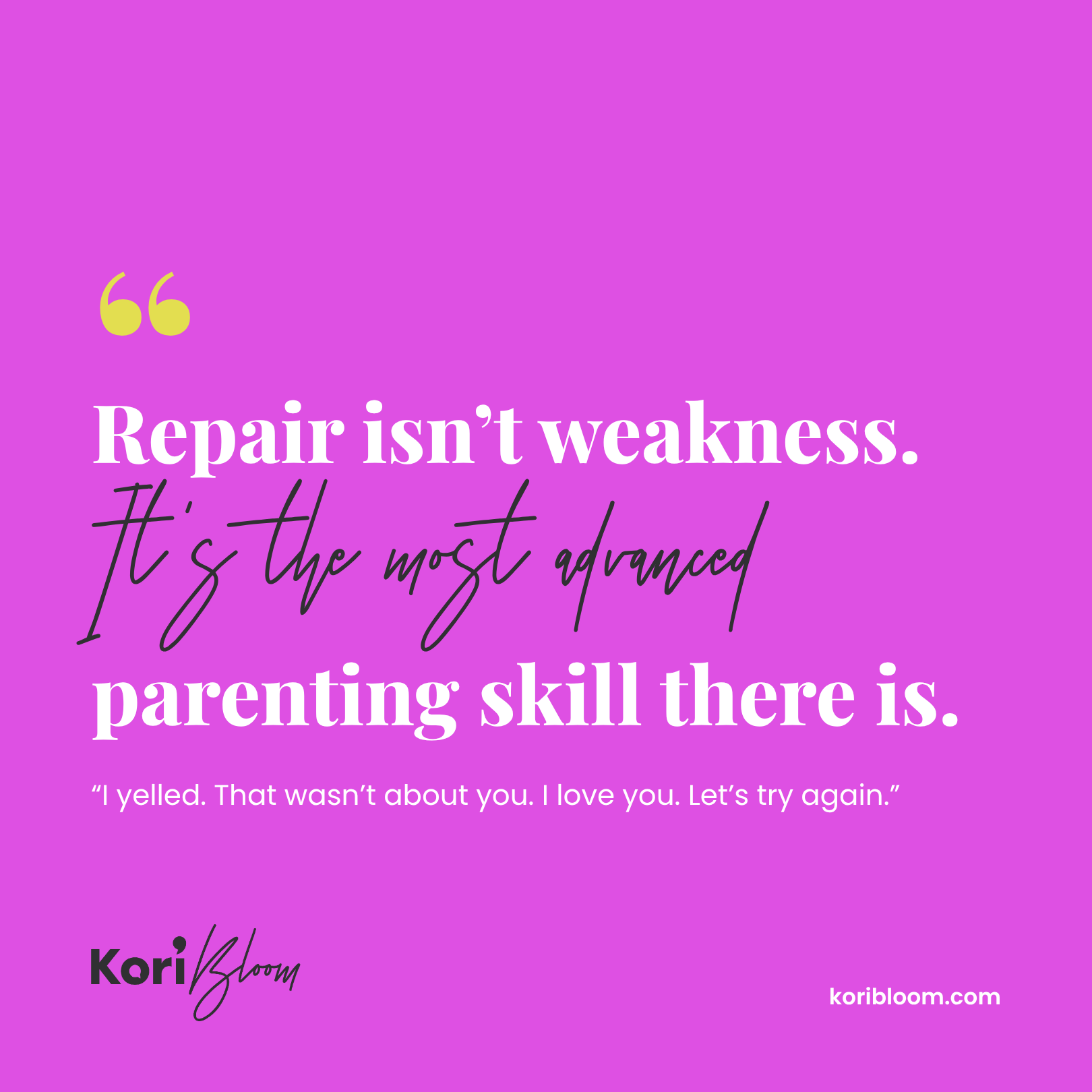 Quote card: Repair isn't weakness. It's the most advanced parenting skill there is.